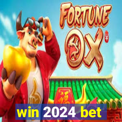 win 2024 bet